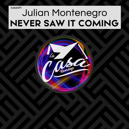 Julian Montenegro - Never Saw It Coming / La Casa Recordings