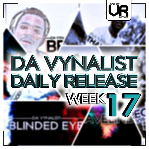 Da Vynalist - Da Vynalist Daily Release: Week 17 / Vynalist Records