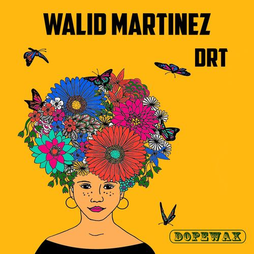 Walid Martinez - DRT / Dopewax Records