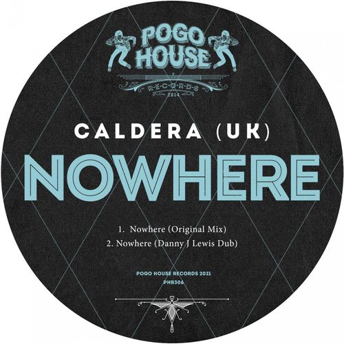Caldera (UK) - Nowhere / Pogo House Records