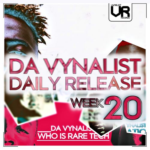 Da Vynalist - Da Vynalist Daily Release: Week 20 / Vynalist Records