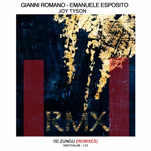 Gianni Romano, Emanuele Esposito, Joy Tyson - Isi Zungu (Remixes) / Switchlab