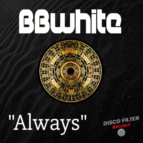 BBwhite - Always / Disco Filter Records