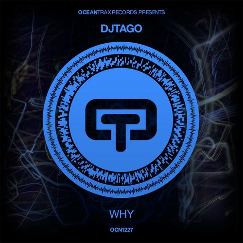 Djtago - Why / Ocean Trax