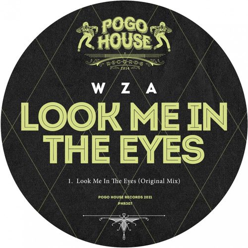 Wza - Look Me In The Eyes / Pogo House Records