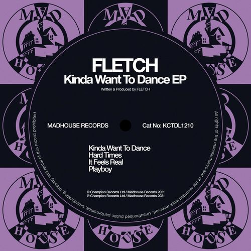 FLETCH (GB) - Kinda Want To Dance EP / Madhouse Records