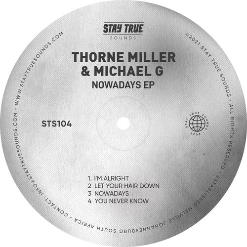Thorne Miller & Michael G - Nowadays EP / Stay True Sounds