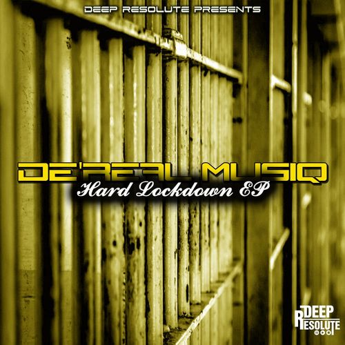 De'Real Musiq - Hard Lockdown EP / Deep Resolute (PTY) LTD