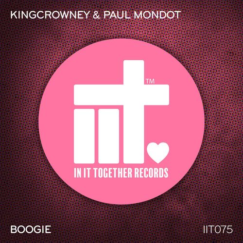 KingCrowney & Paul Mondot - Boogie / In It Together Records