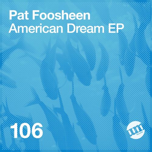 Pat Foosheen - American Dream / UM Records