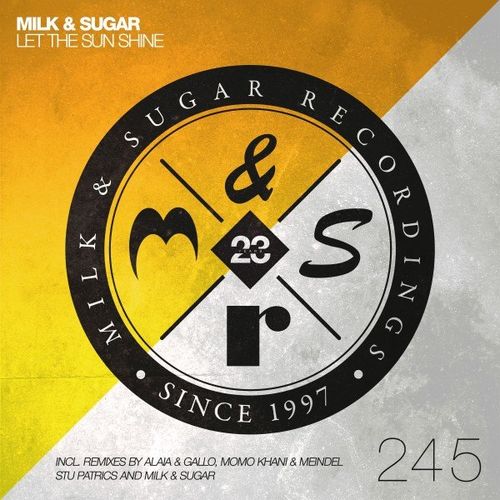 Milk & Sugar - Let the Sun Shine (Remixes) / Milk & Sugar Recordings