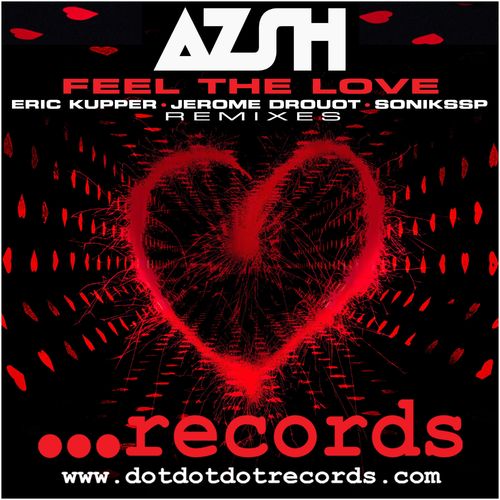 Azsh - Feel The Love (Remixes) / dotdotdot Records