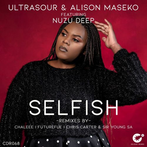 Ultrasour & Alison Maseko ft Nuzu Deep - Selfish / Celsius Degree Records
