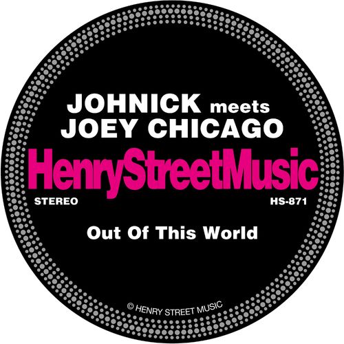 JohNick & Joey Chicago - Out Of This World / Henry Street Music