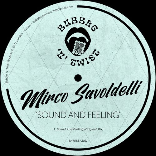 Mirco Savoldelli - Sound and Feeling / Bubble 'N' Twist Records