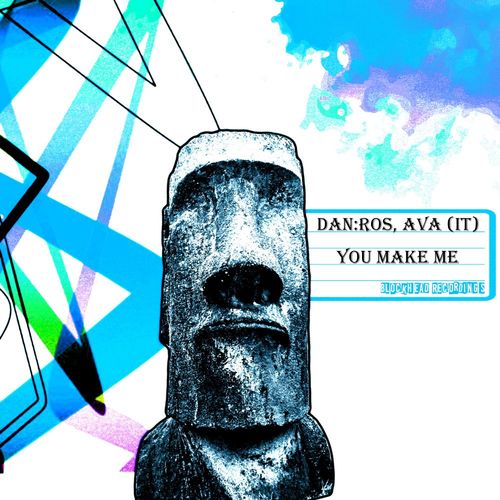 DAN:ROS & AVA (It) - You Make Me / Blockhead Recordings