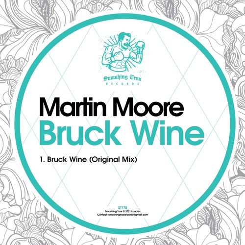 Martin Moore - Bruck Wine / Smashing Trax Records