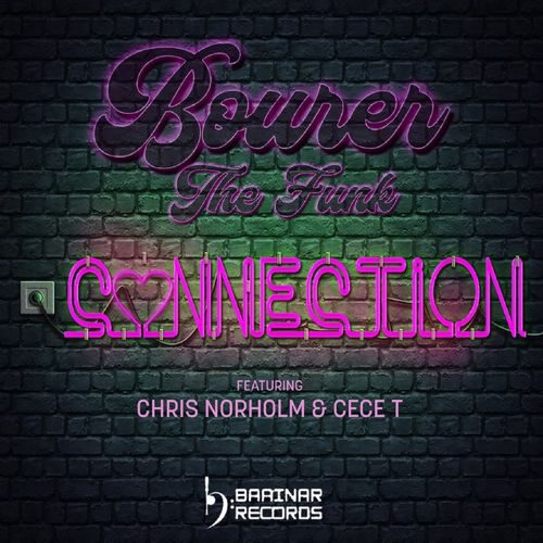 Bourer The Funk, Chris Norholm, Cece T - Connection / Baainar Digital