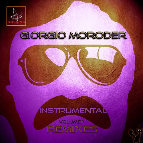 Giorgio Moroder - Instrumental Remixes, Vol. 1 / Solaris Records
