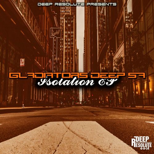 Gladiators Deep SA - Isolation EP / Deep Resolute (PTY) LTD