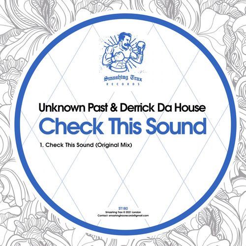 Unknown Past & Derrick Da House - Check This Sound / Smashing Trax Records