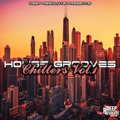 VA - House Grooves Chillers, Vol. 1 / Deep Resolute (PTY) LTD