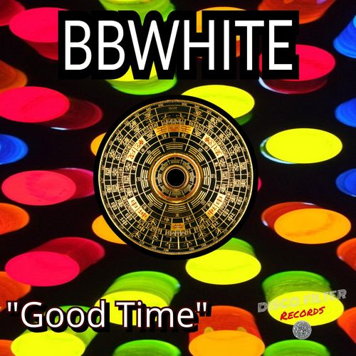 BBwhite - Good Time / Disco Filter Records