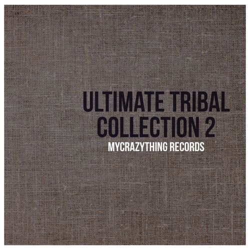 VA - Ultimate Tribal Collection 2 / Mycrazything Records
