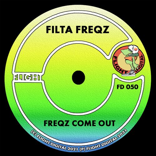 Filta Freqz - Freqz Come Out / Flight Digital