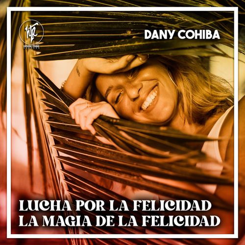Dany Cohiba - Lucha Por La Felicidad / La Magia De La Felicidad / House Tribe Records