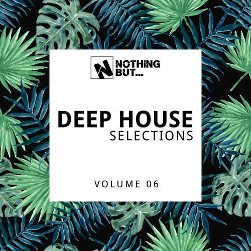 VA - Nothing But... Deep House Selections, Vol. 06 / Nothing But