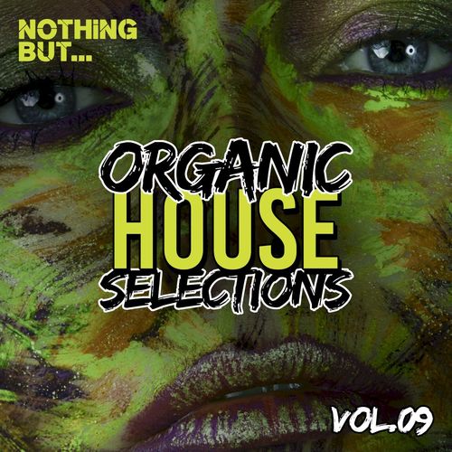 VA - Nothing But... Organic House Selections, Vol. 09 / Nothing But