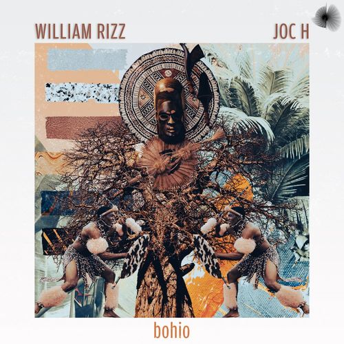 William Rizz & JoC H - Bohío / Bosom