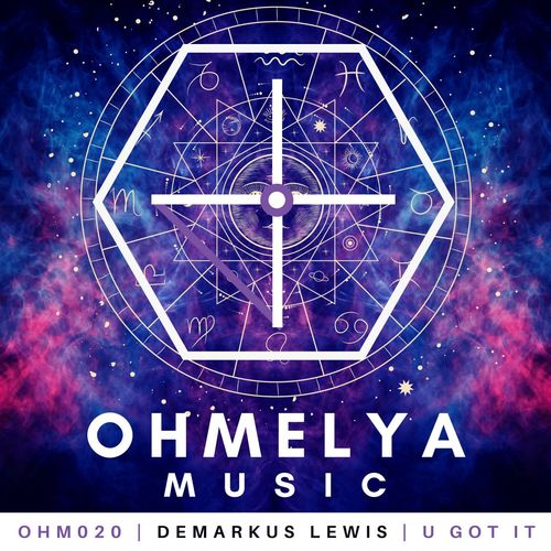 Demarkus Lewis - U Got It / Ohmelya Music