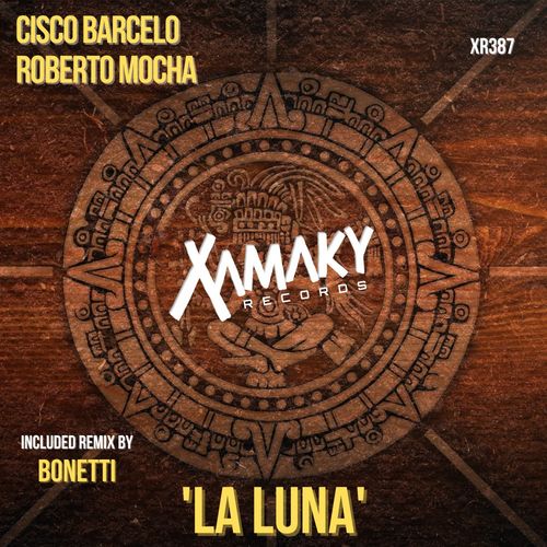 Cisco Barcelo & Roberto Mocha - La Luna / Xamaky Records