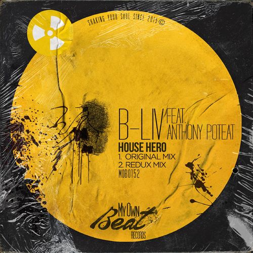 B-Liv ft Anthony Poteat - House Hero / My Own Beat Records
