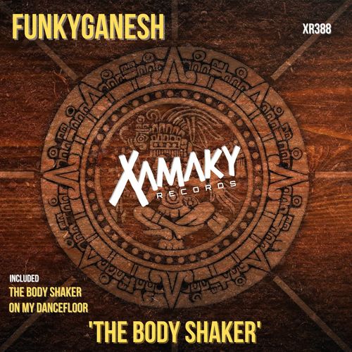 Funky Ganesh - The Body Shaker / Xamaky Records