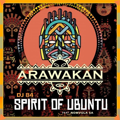 Dj 84 & Nomvula SA - Spirit of Ubuntu / Arawakan