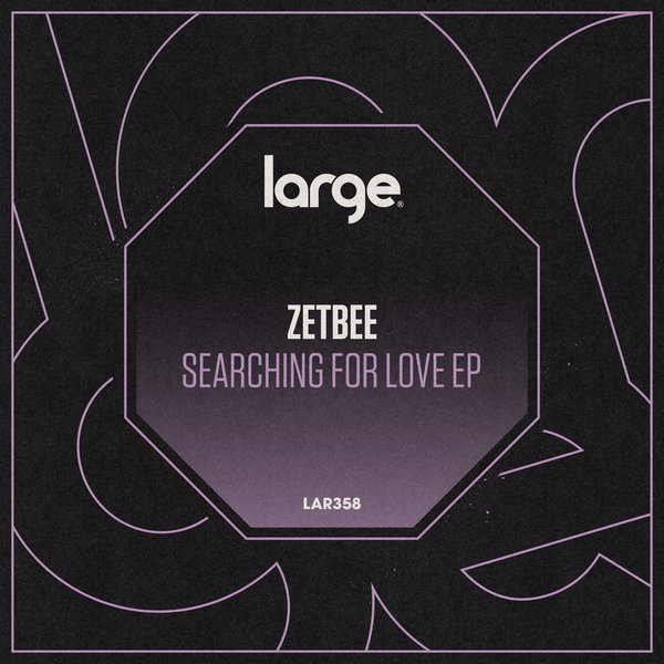 Zetbee - Searching For Love EP / Large Music