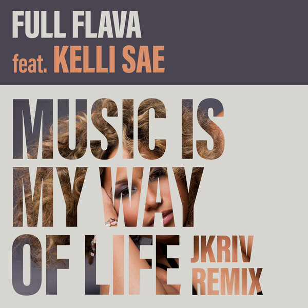 Full Flava ft Kelli Sae - Music Is My Way Of Life / Dome Records Ltd