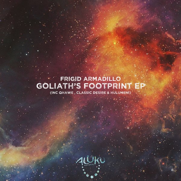Frigid Armadillo - Goliath's Footprint EP / Aluku Records