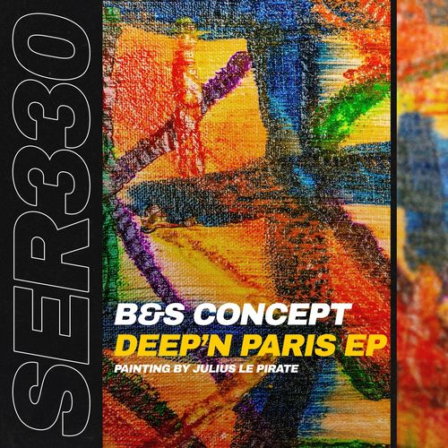 B&S Concept - Deep'n Paris EP / Serial Records