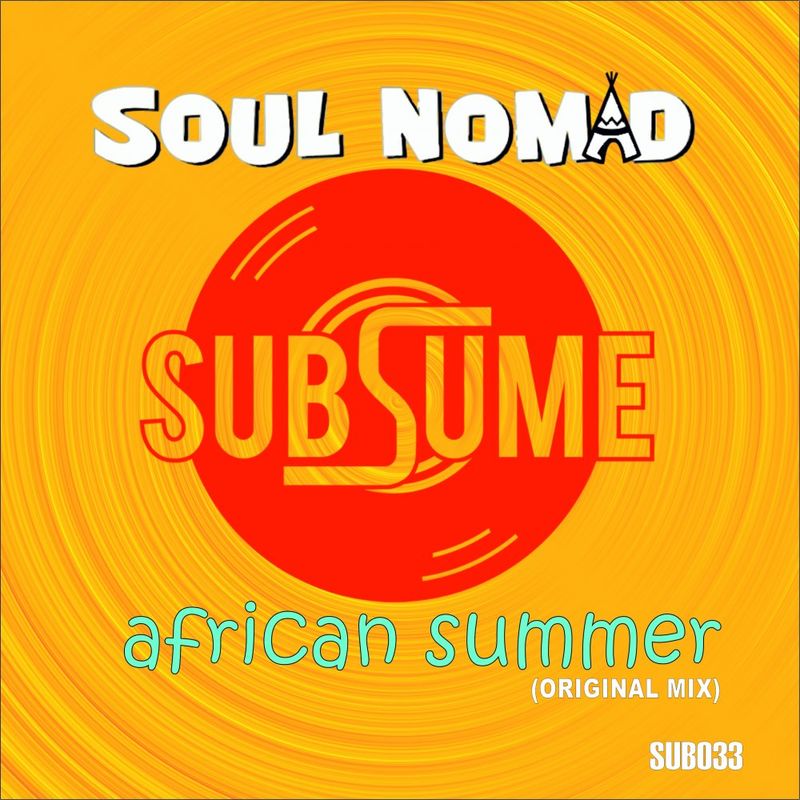 Soul Nomad - African Summer / Subsume Records