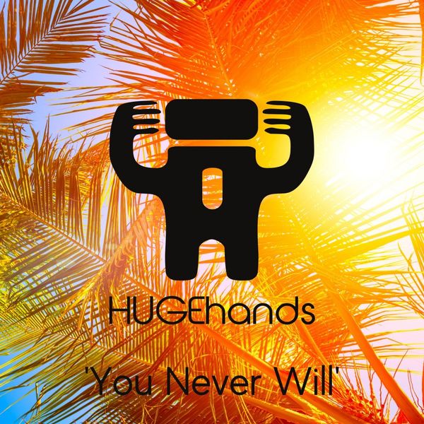 HUGEhands - You Never Will / Soul Room Records