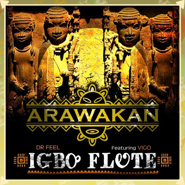 Dr Feel ft ViGO - Igbo Flute / Arawakan