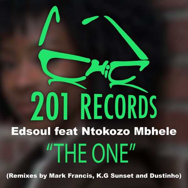 Edsoul feat. Ntokozo Mbhele - The One (The Remixes) / 201 Records