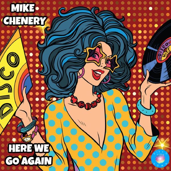 Mike Chenery - Here We Go Again (Jacked Up Mix) / Disco Down