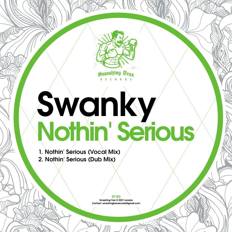 Swanky - Nothin' Serious / Smashing Trax Records