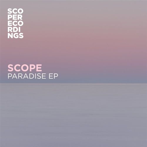 Scope - Paradise EP / Scope Recordings (UK)