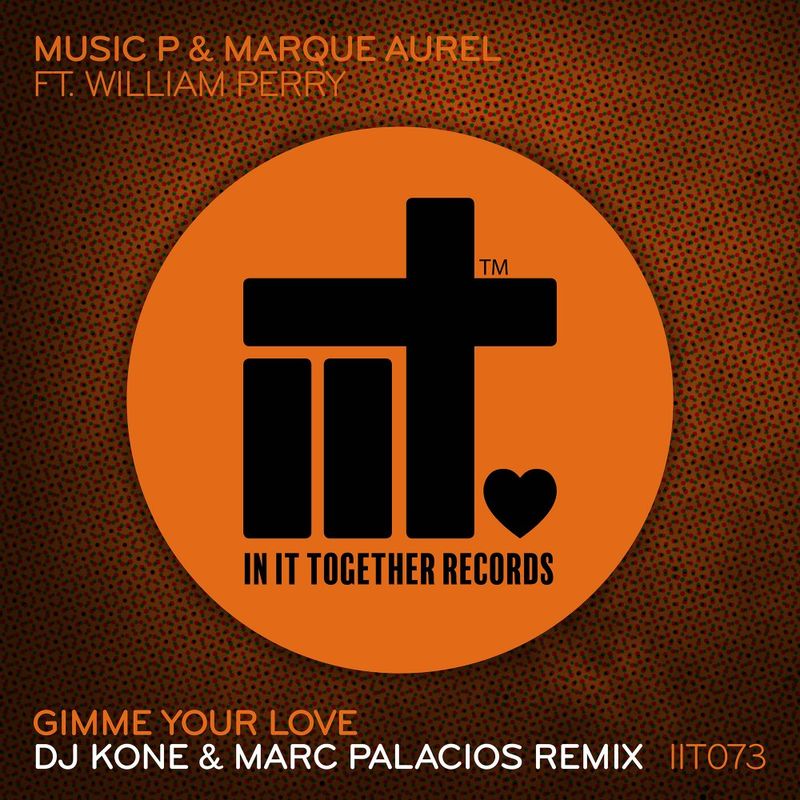 Music P & Marque Aurel - Gimme Your Love Remix / In It Together Records